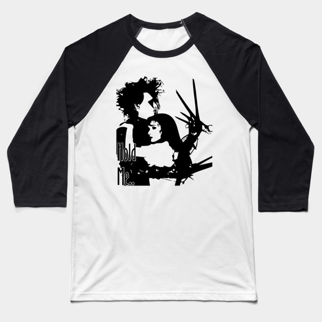 Hold Me - Edward Scissorhands Baseball T-Shirt by VALMEZA602